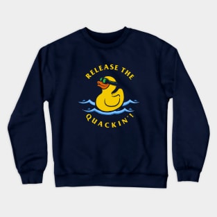 Release The Quackin Crewneck Sweatshirt